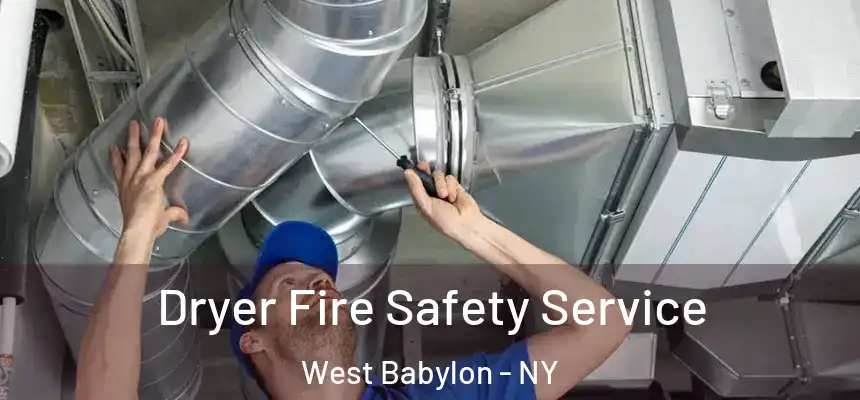  Dryer Fire Safety Service West Babylon - NY