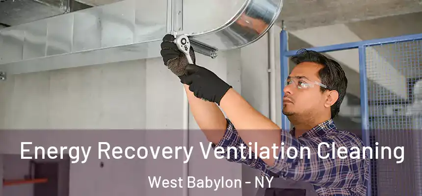 Energy Recovery Ventilation Cleaning West Babylon - NY