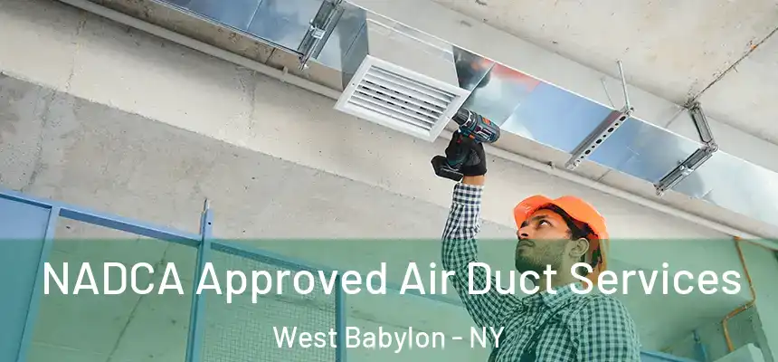 NADCA Approved Air Duct Services West Babylon - NY
