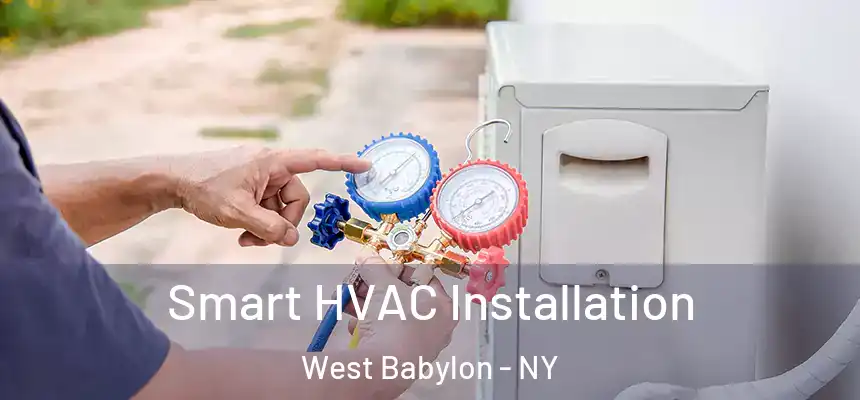  Smart HVAC Installation West Babylon - NY